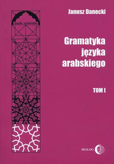 Gramatyka Języka Arabskiego. Tom 1