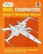 Star Wars: Rebel Starfighters: Owners' Workshop Manual Ryder Windham Insight Editions