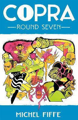 Copra Round 7 Michel Fiffe, Vol. 7