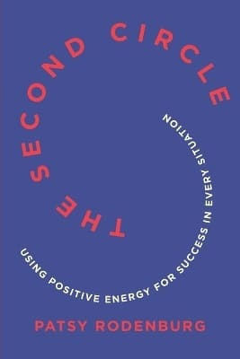 The Second Circle Using Positive Energy For Success In Every Situation Patsy Rodenburg