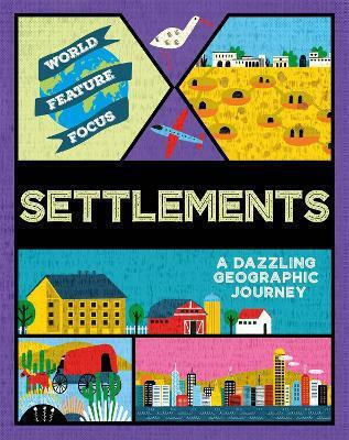 World Feature Focus Settlements Rebecca Kahn World Feature Focus Settlements Rebecca Kahn