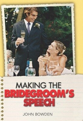Making The Bridegroom's Speech John Bowden How To Books Ltd
