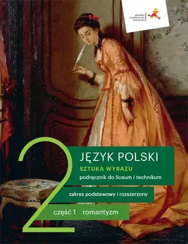Sztuka Wyrazu. Język Polski. Podręcznik Do Liceum I Technikum. Romantyzm. Klasa 2. Część 1. Zakres Podstawowy I Rozszerzony