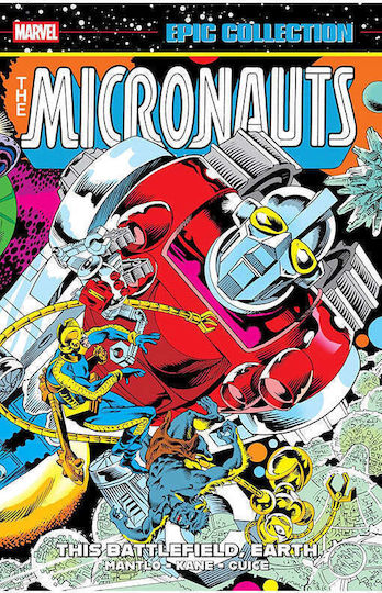 Micronauts Epic Collection The Original Marvel Years This Battlefield Earth Том. 1979