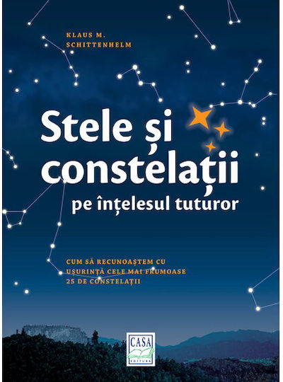 Stele Si Constelatii Pe Intelesul Tuturor - Klaus M. Schittenhelm