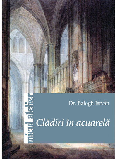 Cladiri In Acuarela - Dr. Balogh Istvan Cladiri In Acuarela - Dr. Balogh Istvan