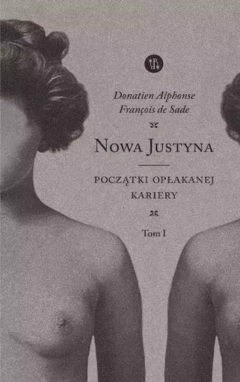 Nowa Justyna. Początki Opłakanej Kariery. Tom 1