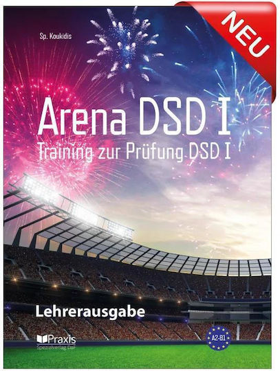 Arena Dsd I A2/b1 Lehrerausgabe Καθηγητη Κουκίδης Σπύρος Εξώφυλλο Arena Dsd I A2/b1 Lehrerausgabe Καθηγητη Κουκίδης Σπύρος Εξώφυλλο