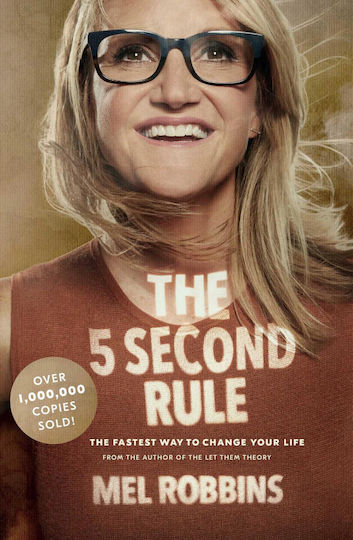 The 5 Second Rule Transform Your Life Work And Confidence with Everyday Courage