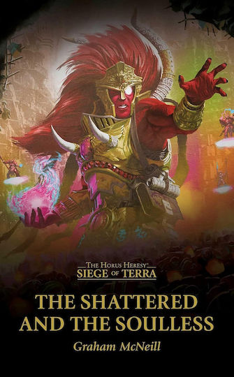 The Horus Heresy: Siege of Terra, The Shattered And the Soulless
