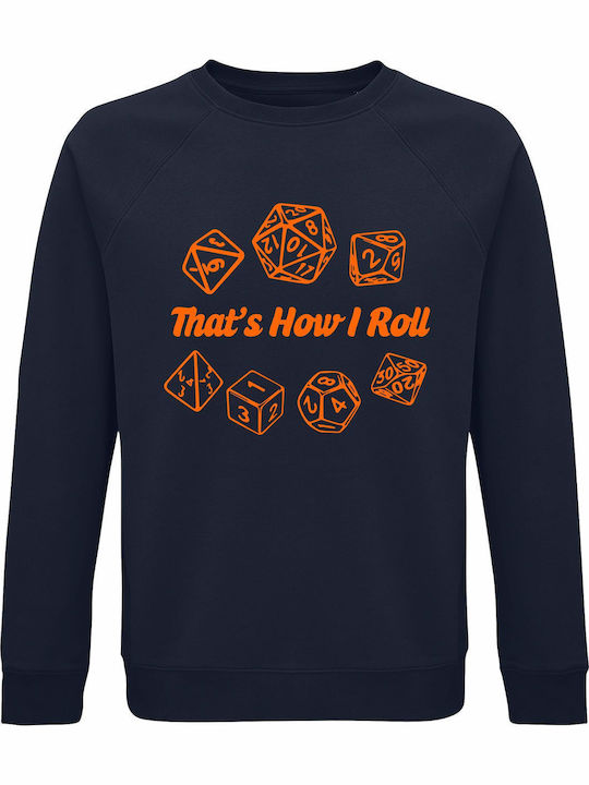 Bio-Baumwolle Unisex Sweatshirt That Is How Rol...