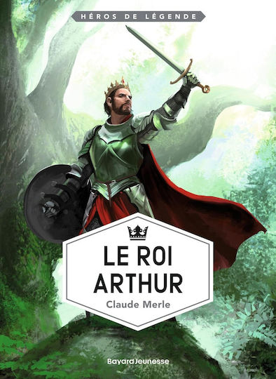 Le Roi Arthur, De Claude Merle