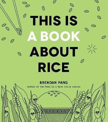 This Is A Book About Rice Brendan Pang Co