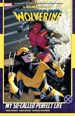 Laura Kinney Wolverine Vol 2 My So-called Perfect Life Erica Schultz
