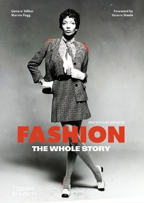 Fashion: The Whole Story Marnie Fogg Thames & Hudson Ltd