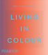 Living In Colour: Colour In Contemporary Interior Design Phaidon Editors Phaidon Press Ltd
