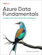 Azure Data Fundamentals: A Guide To Dp-900 Certification And Beyond Michael Pena O'reilly Media