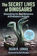The Secret Lives Of Dinosaurs: Unearthing The Real Behaviors Of Prehistoric Animals Robert Nicholls Columbia University Press