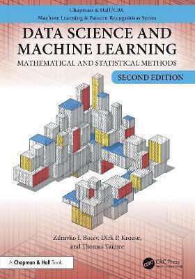 Data Science And Machine Learning: Mathematical And Statistical Methods, Second Edition Thomas Taimre Chapman & Hall/crc