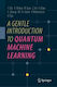 A Gentle Introduction To Quantum Machine Learning Dacheng Tao Springer Verlag, Singapore