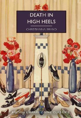 Death In High Heels Christianna Brand British Library Publishing