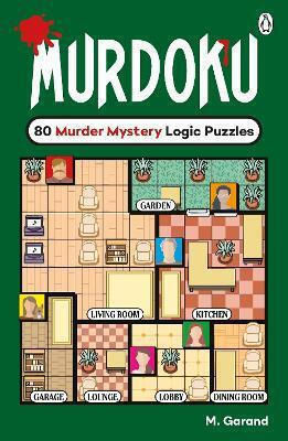Murdoku 80 Murder Mystery Logic Puzzles M Garand Murdoku 80 Murder Mystery Logic Puzzles M Garand