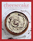 Cheesecake Over 60 Scrumptious Recipes For Creamy Confections Hannah Miles Ryland Peters Small Ltd