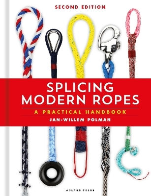 Splicing Modern Ropes 2nd Edition A Practical Handbook Jan-willem Polman