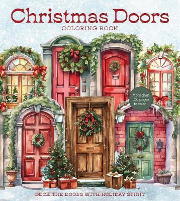 Christmas Doors Coloring Book Deck The Doors With Holiday Spirit Editors Of Inc.,u.s