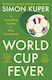 World Cup Fever A Footballing Journey In Nine Tournaments Simon Kuper