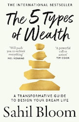 The 5 Types Of Wealth: A Transformative Guide T...