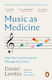 Music As Medicine: How We Can Harness Its Therapeutic Power Daniel Levitin Penguin (cornerstone)