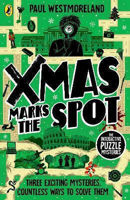 X-mas Marks The Spot: The Interactive Puzzle Mysteries Paul Westmoreland Puffin X-mas Marks The Spot: The Interactive Puzzle Mysteries Paul Westmoreland Puffin