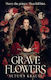 Grave Flowers: Gothic, Atmospheric, Twisty Royalcore Fantasy Set In A World Full Of Deadly Games, Rivalry And Family Secrets Autumn Krause Walker Books Ltd