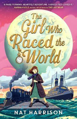 The Girl Who Raced The World: A Page-turning Retelling Of The Beloved Classic Around The World In Eighty Days Nat Harrison Bonnier Books Ltd