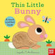 This Little Bunny A Touch And Feel Book Ltd