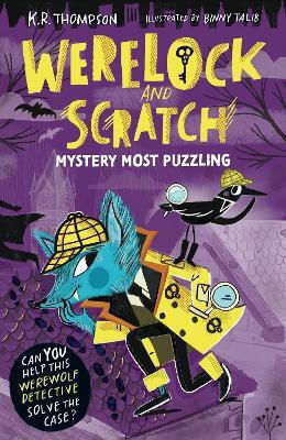 Werelock And Scratch Mystery Most Puzzling Book 1 A Puzzle Solving Interactive Werewolf Detective Adventure K.r Thompson S