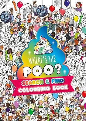 Where's The Poo A Search And Find Colouring Book Alex Hunter