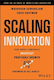 Scaling Innovation How Smart Companies Architect Profitable Growth Eddie Hartman