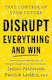 Disrupt Everything James Patterson Century
