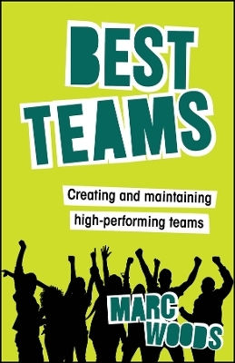 Best Teams Creating And Maintaining High-performing Teams Marc Woods