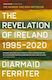 The Revelation Of Ireland 1995-2020 Diarmaid Ferriter