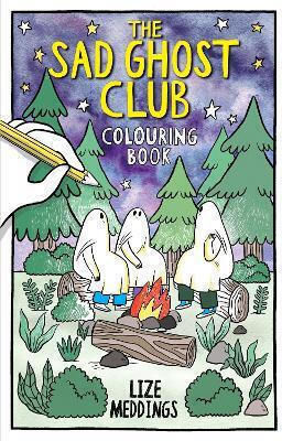 Sad Ghost Club Colouring Book A Comfy Cosy Colouring Book All Ages Lize Meddings Wren & Rook