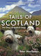 Tails Of Scotland The Story Of Scottish Dogs Peter Macqueen