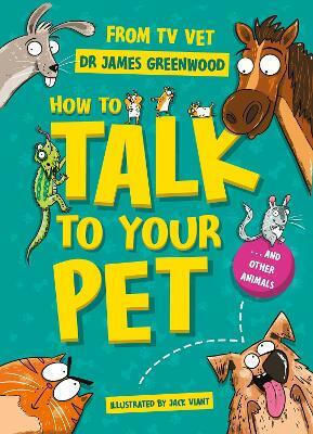 How To Talk To Your Pet And Other Animals Dr James Greenwood