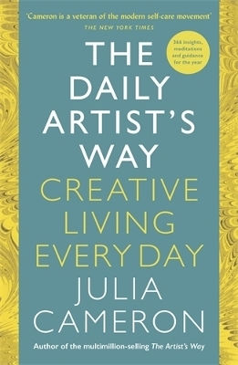 The Daily Artist's Way: Creative Living Every Day Julia Cameron Souvenir Press Ltd