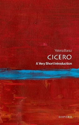 Cicero: A Very Short Introduction Yelena Baraz Oxford University Press