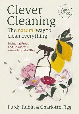 Clever Cleaning The Natural Way To Clean Everything Purdy Rubin New Ltd