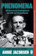 Phenomena Government Investigations Into Esp And Psychokinesis Annie Jacobsen Penguin Transworld