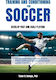 Training And Conditioning For Soccer Develop Fast And Agile Players Tudor O Bompa
